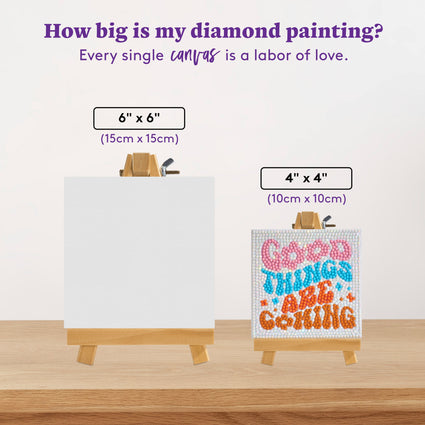 Diamond Painting Mini Easels - Good Things Are Coming 3.9" x 3.9" (10cm x 10cm) / Round with 5 Colors including 1 AB and 1 Fairy Dust Diamond / 1,219